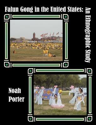 Falun Gong in the United States: An Ethnographic Study - Noah Porter - cover