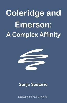 Coleridge and Emerson: A Complex Affinity - Sanja Sostaric - cover