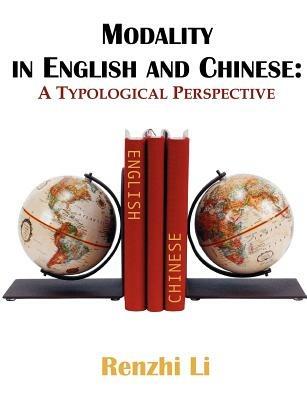 Modality in English and Chinese: A Typological Perspective - Renzhi Li - cover