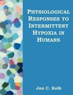 Physiological Responses to Intermittent Hypoxia in Humans