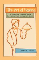 The Art of Hosting: The Complete Training Guide for Waiters and Restaurant Hosts