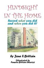 Hindsight in the Home: Record What You Did and When You Did It