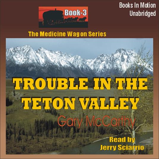 Trouble in the Teton Valley