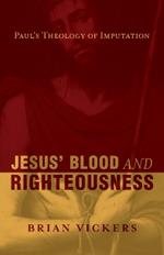 Jesus' Blood and Righteousness: Paul's Theology of Imputation