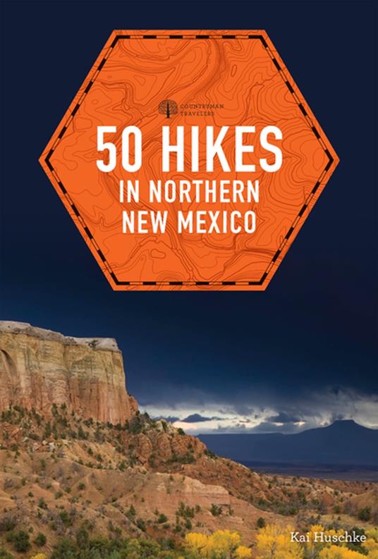 50 Hikes in Northern New Mexico (Explorer's 50 Hikes)