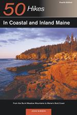 Explorer's Guide 50 Hikes in Coastal and Inland Maine: From the Burnt Meadow Mountains to Maine's Bold Coast (Fourth Edition)