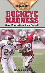 Buckeye Madness: Great Eras in Ohio State Football