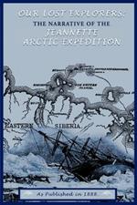 Our Lost Explorers: The Narrative of the Jeanette Arctic Expedition