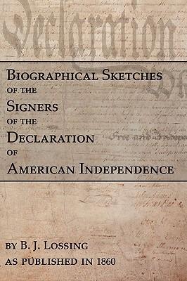 Biographical Sketches Of The Signers Of The Declaration Of American Independence - B. J. Lossing - cover