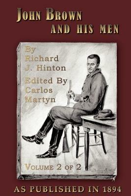 John Brown and His Men: With Some Accounts of the Roads They Traveled to Reach Harper's Ferry, Volume 2 - Richard J Hinton - cover