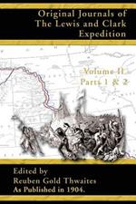 Original Journals of the Lewis and Clark Expedition: 1804-1806