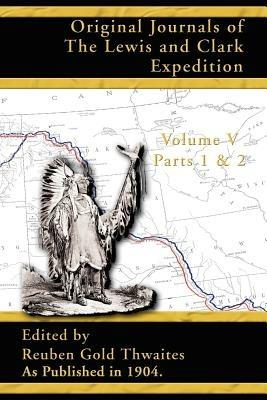 Original Journals of the Lewis and Clark Expedition: 1804-1806 - cover