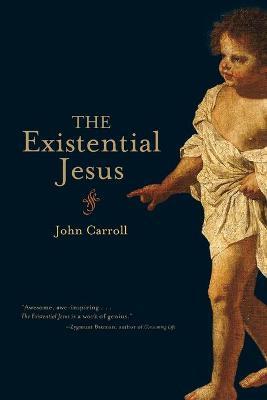 The Existential Jesus - John Carroll - cover