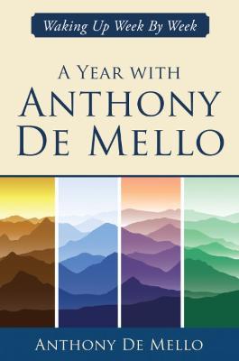 A Year with Anthony De Mello: Waking Up Week by Week - Anthony De Mello - cover
