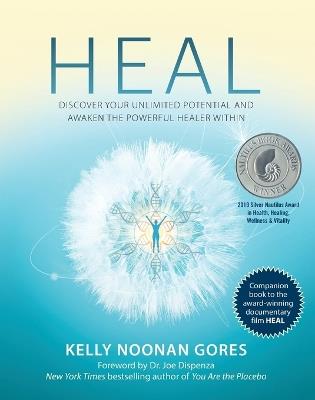 Heal: Discover Your Unlimited Potential and Awaken the Powerful Healer Within - Kelly Noonan Gores - cover