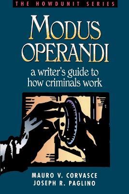 Modus Operandi: A Writer's Guide to How Criminals Work - Mauro V Corvasce - cover