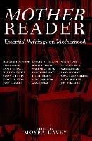 Mother Reader: Essential Writings on Motherhood - cover