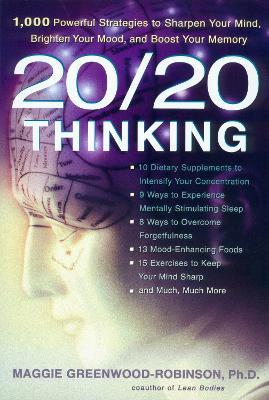 20/20 Thinking: 1,000 Powerful Strategies to Sharpen Your Mind, Brighten Your Mood, and Boost Your Memory - Maggie Greenwood-Robinson - cover