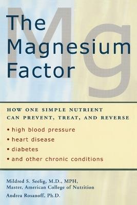 The Magnesium Factor - Mildred Seeling,Andrea Rosanoff - cover