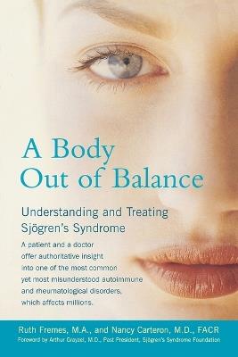 Body out of Balance: Understanding and Treating Sjogrens Syndrome - Ruth Fremes,Nancy Carterton - cover