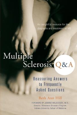 Multiple Sclerosis Q & a: Reassuring Answers to Frequently Asked Questions - Beth Ann Hill - cover