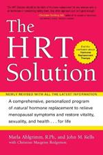 The HRT Solution: Newly Revised with All the Latest Information