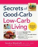 Secrets of Good-Carb Low-Carb Living