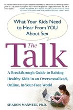 The Talk: What Your Kids Need to Hear from You About Sex