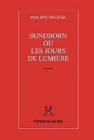 Sundborn Ou Les Jours de Lumiere - Philippe Delerm - cover