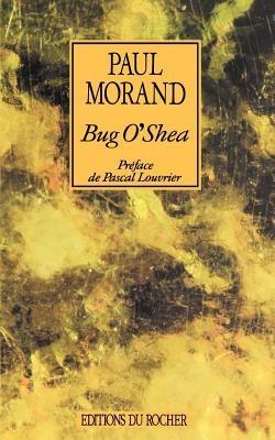 Bug O'Shea - Paul Morand - cover