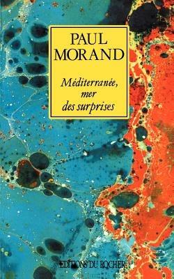 Mediterranee, Mer Des Surprises - Paul Morand - cover