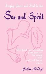 Sex and Spirit: Merging Heart and Soul in Love