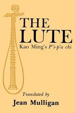 The Lute: Kao Ming's P'I-P'a Chi