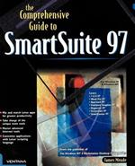 The Comprehensive Guide to SmartSuite 97: For Windows 95 & Windows NT