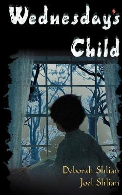 Wednesday's Child - Deborah Shlian,Joel N Shlian - cover