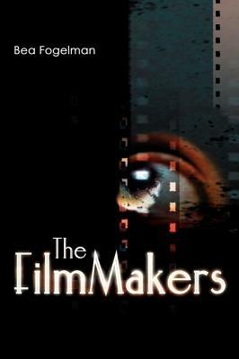 The FilmMakers - Bea Fogelman - cover