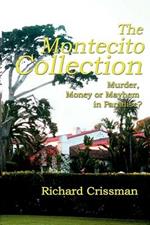 The Montecito Collection: Murder, Money or Mayhem in Paradise?