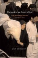 Humanitarian Imperialism: Using Human Rights to Sell War - Jean Bricmont - cover