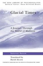 Glacial Times: A Journey through the World of Madness