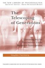 The Telescoping of Generations: Listening to the Narcissistic Links Between Generations