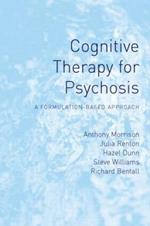 Cognitive Therapy for Psychosis: A Formulation-Based Approach