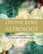 Divine Love Astrology: Revealing Spiritual Truth for Personal Transformation