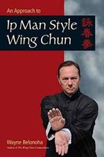 An Approach to Ip Man Style Wing Chun