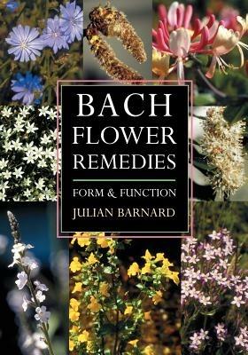 Bach Flower Remedies: Form and Function - Julian Barnard - cover