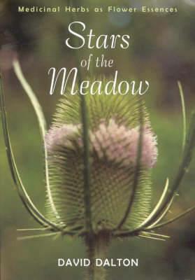 Stars of the Meadow: Medicinal Herbs as Flower Essences - David Dalton - cover