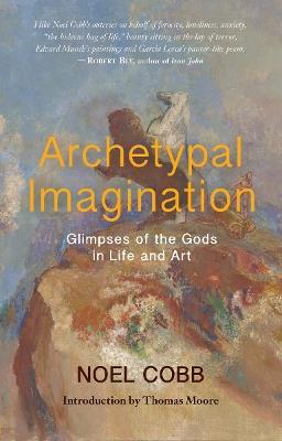 Archetypal Imagination: Glimpses of the Gods in Life and Art - Noel Cobb - cover