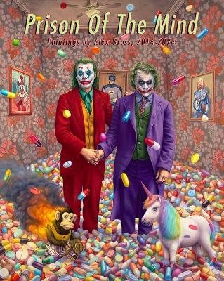 Prison of the Mind: Paintings by Alex Gross 2014 - 2023 - Alex Gross - cover