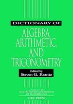 Dictionary of Algebra, Arithmetic, and Trigonometry