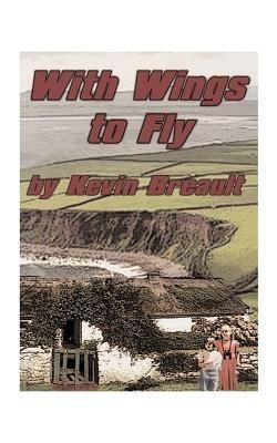 With Wings to Fly - K. D. Breault,Kevin Breault - cover