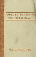 Parent, Child, and Adolescent: Understanding and Care